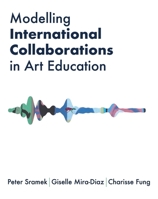 Modelling International Collaborations in Art Education 1835950671 Book Cover