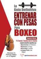 La Guia Definitiva - Entrenar Con Pesas Para Boxeo 1619842440 Book Cover