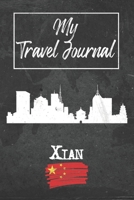 My Travel Journal Xian: 6x9 Travel Notebook or Diary with prompts, Checklists and Bucketlists perfect gift for your Trip to Xian (China) for every Traveler 1678930083 Book Cover
