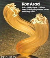 Ron Arad Talks to Matthew Collings About Designing Chairs, Vases, Buildings and ... 0714843105 Book Cover