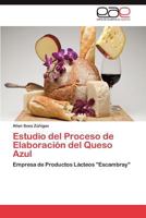 Estudio del Proceso de Elaboracion del Queso Azul 3845496436 Book Cover