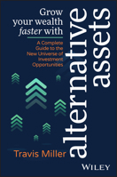 Grow Your Wealth Faster with Alternative Assets: A Complete Guide to the New Universe of Investment Opportunities 1394184999 Book Cover