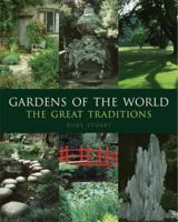 Gardens of the World: The Great Traditions 0711231303 Book Cover