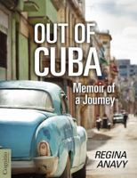Out of Cuba: Memoir of a Journey 1517118638 Book Cover