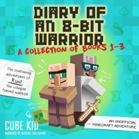 Diary of an 8-Bit Warrior Collection: Books 1-3 B0C7CXXLSX Book Cover