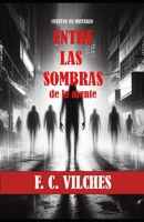 ENTRE LAS SOMBRAS: de la mente (Spanish Edition) B0FQJCX69Z Book Cover