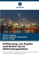 Entfernung von Kupfer und Nickel durch Elektrokoagulation (German Edition) 6209560741 Book Cover