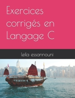 Exercices corrigés en langage C B09H941678 Book Cover