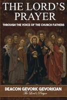 The Lord's Prayer: Through the Voice of the Church Fathers B0GFPSZLYX Book Cover
