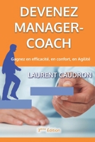 DEVENEZ MANAGER-COACH: Gagnez en efficacité, en confort, en Agilité B07VHY7FZR Book Cover