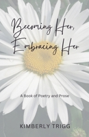 Becoming Her, Embracing Her B0GSVBFQQ6 Book Cover