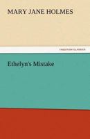 Ethelyn's Mistake 148116032X Book Cover