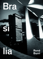 René Burri. Brasilia: Photographs 1958-1997 3858813079 Book Cover