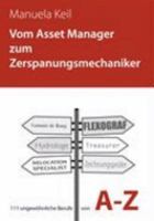Vom Asset Manager zum Zerspanungsmechaniker: 111 ungewöhnliche Berufe von A - Z 3833469544 Book Cover