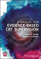 A Manual for Evidence-Based CBT Supervision 1118977327 Book Cover