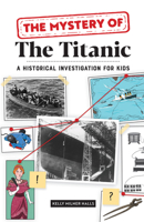 The Mystery of the Titanic: A Historical Investigation for Kids 1647398770 Book Cover