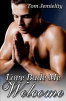 Love Bade Me Welcome 1477405380 Book Cover