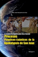 C. G. Jung y los Condensados Bose-Einstein: Procesos Ps�quicos-cu�nticos de la Apokalypsis de San Juan 6500136284 Book Cover