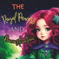 THE ROYAL PRINCESS AND PROCRASTINATION B0CPS8KNQY Book Cover