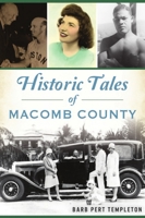 Historic Tales of Macomb County 1467145254 Book Cover