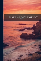 Mazama, Volumes 1-2 1271184664 Book Cover