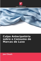 Culpa Antecipatória sobre o Consumo de Marcas de Luxo 6205804867 Book Cover