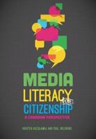 Media Literacy for Citizenship: A Canadian Perspective 1773380796 Book Cover
