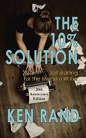 The 10% Solution: Self-editing for the Modern Writer 1933846747 Book Cover