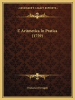 L' Aritmetica In Pratica (1759) 1165382911 Book Cover