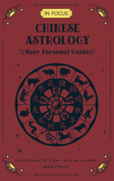 In Focus Chinese Astrology: Your Personal Guide 1577153278 Book Cover