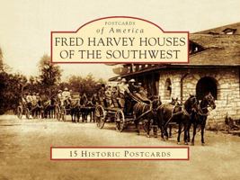 Fred Harvey Houses of the Southwest 0738525634 Book Cover