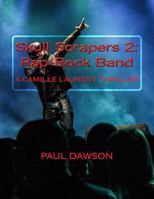 Skull Scrapers 2: Rap-Rock Band: A Camille Laurent Thriller 1545018545 Book Cover