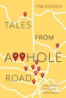 Tales From A**Hole Road: Our Journey Through Harassment 1525540467 Book Cover