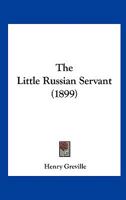 The Little Russian Servant 1167181662 Book Cover