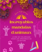 Incroyables mandalas d'animaux Livre de coloriage pour les amoureux de la nature Anti-stress et relaxant: Une collection de symboles spirituels puissants qui célèbrent la vie animale B0C1F22B23 Book Cover