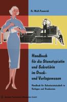 Handbuch Fur Die Stenotypistin Und Sekretarin Im Druck- Und Verlagswesen: Handbuch Fur Sekretariatstechnik in Verlagen Und Druckereien 3663063402 Book Cover