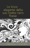 La lirica elegante della tua matita nera: Poesie (Italian Edition) B0F9GQHR19 Book Cover