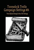 Tunnels & Trolls Campaign Settings #2: A Campaign Setting Supplement 1537421360 Book Cover