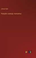 Ykskylän uneksija: Kertoelma (Finnish Edition) 336891961X Book Cover