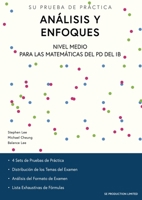 Análisis y Enfoques Nivel Medio para las Matemáticas del PD del IB: Su Prueba de Práctica (Spanish Edition) 9887545228 Book Cover