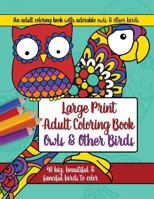 Large Print Adult Coloring Book: Owls and Other Birds (Large Print Adult Coloring Books) (Volume 5) 1944633588 Book Cover