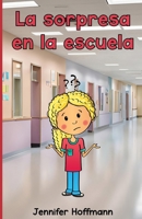 La sorpresa en la escuela (Spanish Edition) B0GLPTW2L6 Book Cover