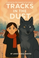 Tracks in the Dust: Inspired by the Legend of el Nahual B0F4YYJBH7 Book Cover
