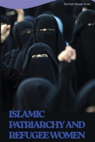 Islamic Patriarchy and Refugee Women 9856967732 Book Cover
