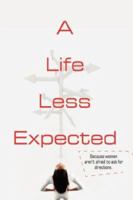 A Life Less Expected 1434306356 Book Cover