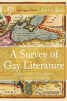 A Survey of Gay Literature: Volume One: From Homer Through Lord Byron B0FV1X8SB8 Book Cover