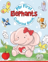 My First Elephant Coloring Book: Fun Children's Coloring Book with 50 Elephant Images for Kids B08WZ8X7PG Book Cover