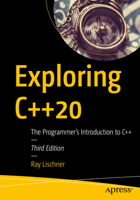 Exploring C++20: The Programmer's Introduction to C++ 1484259602 Book Cover