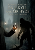 The Strange Case of Dr. Jekyll and Mr. Hyde: by Robert Louis Stevenson B0GY73MBPP Book Cover
