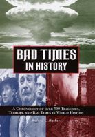 Bad Times in History 0517162644 Book Cover